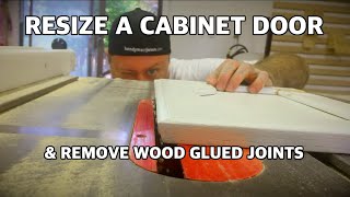 How To Resize A Cabinet Door amp Separate Glued Joints [upl. by Asilec]