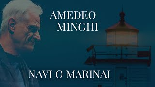 Amedeo Minghi  NAVI O MARINAI [upl. by Oniger41]