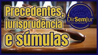 Precedentes jurisprudência e súmulas Teoria dos precedentes novo CPC [upl. by Dennett]