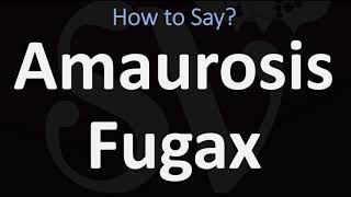 How to Pronounce Amaurosis Fugax CORRECTLY [upl. by Amoreta100]