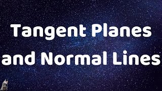 Tangent Planes and Normal Lines  Calculus 3 [upl. by Ivzt219]