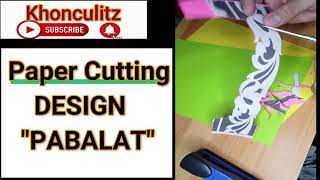 Papercutting Design quotPABALATquot Taglish Tutorial Arts and Crafts  Pastillas Wrapper [upl. by Alesiram838]