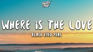 Black Eyed Peas  Where Is The Love Lyrics [upl. by Cheadle192]