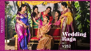 Wedding Raga Ft V2S2 by Prashanti  South Indian Tradition Wedding recreated [upl. by Feinberg]