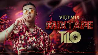 Mixtape  Việt Mix Sung Tươi Part 1  TILO Mix [upl. by Abramo727]