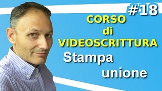 18 Stampa unione  Corso di Videoscrittura Associazione Maggiolina [upl. by Auginahs]