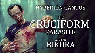 Hyperion Cantos The Cruciform Parasite and the Bikura [upl. by Mari]