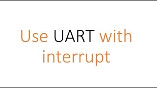 HAL 4 How to  UART Interrupt [upl. by Itirp]