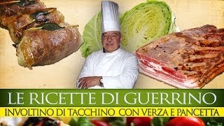 GuerrinoConsiglia INVOLTINO DI TACCHINO VERZA E PANCETTA [upl. by Andrien432]