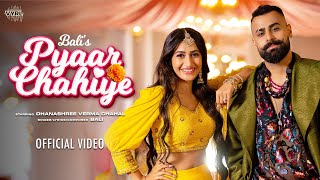 Pyaar Chahiye Official Video Bali  Dhanashree Verma Chahal  VYRL Originals  New Song 2021 [upl. by Cuda]