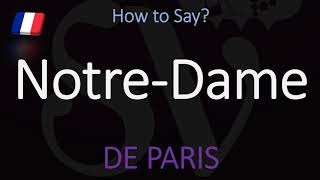 How to Pronounce NotreDame CORRECTLY Paris Cathedral French Pronunciation [upl. by Ecadnarb]