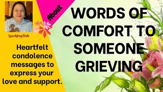 WORDS OF COMFORT TO SOMEONE GRIEVING [upl. by Cila963]