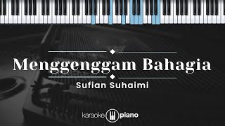 Menggenggam Bahagia  Sufian Suhaimi KARAOKE PIANO [upl. by Mcgraw]