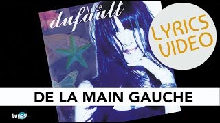 Luce Dufault  De la main gauche Lyrics video [upl. by Eirok]