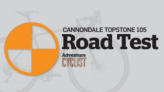 Road Test Cannondale Topstone 105 [upl. by Cami37]