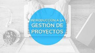 Introducción a la gestión de proyectos [upl. by Reinaldos]