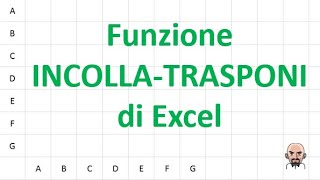 Funzione incollatrasponi di Excel [upl. by Nnahteb]