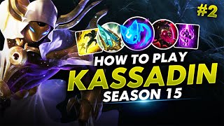 HOW TO PLAY KASSADIN IN SEASON 15  MAP IMPACT TIPS 2 [upl. by Neenaej]