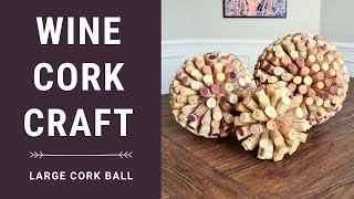 Wine Cork Crafts Ideas  Large Wine Cork Ball [upl. by Remot]