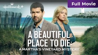 A Beautiful Place to Die A Marthas Vineyard Mystery  Full Hallmark Movie  Hallmark [upl. by Joashus]