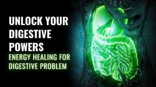 Unlock Your Digestive Powers  Constipation Cure  Energy Healing for Digestive Problem  528 Hz [upl. by Adnawuj]