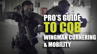 Pros guide to CQB  Wingman cornering amp mobility [upl. by Neelrak]