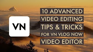 10 Advanced Video Editing Tips amp Tricks For VN Vlog Now Video Editor  VN VLOG NOW VIDEO EDITOR [upl. by Remy247]