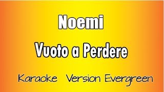 Noemi  Vuoto a perdere versione Karaoke Academy Italia [upl. by Neelyt]